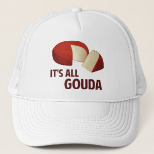 It's All Good With Gouda Cheese Trucker Hat