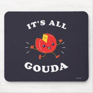 It's All Gouda Mouse Pad