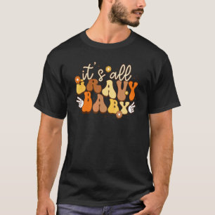 It's All Gravy Baby Thanksgiving Dinner Gravy Boa T-Shirt