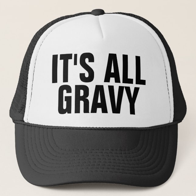 It's All Gravy Trucker Hat (Front)