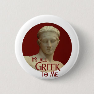 It's All Greek to Me Button