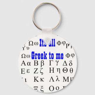 Its all Greek to me keychain