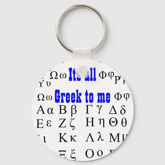 Its all Greek to me keychain (Front)