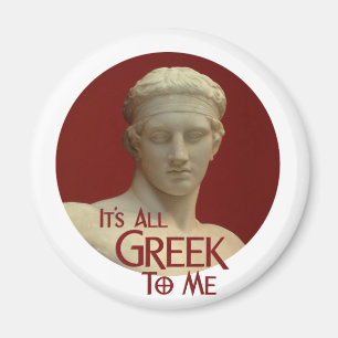 It's All Greek to Me Magnet
