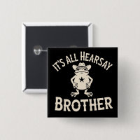 It's All Hearsay Brother Funny Meme Frog Dumb Law