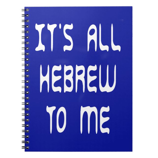 It's All Hebrew To Me Notebook (Front)