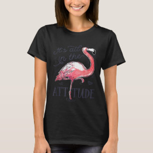 Its All in the Attitude T shirt Pink Flamingo Wate