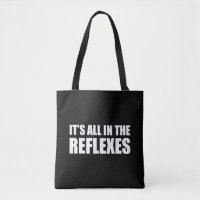 It's All In The Reflexes