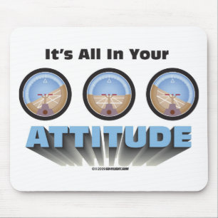 It's all in your attitude mouse pad