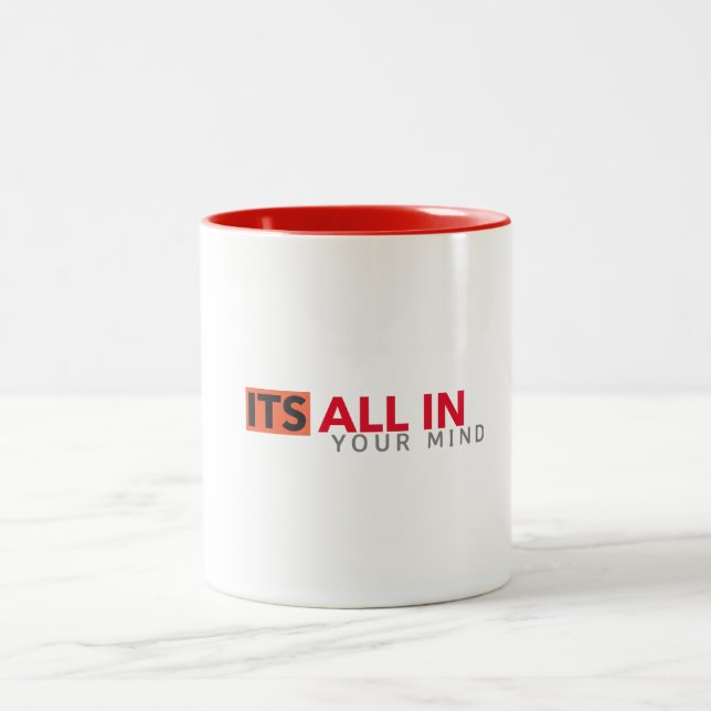 ITS ALL IN YOUR MIND white Mug (Center)