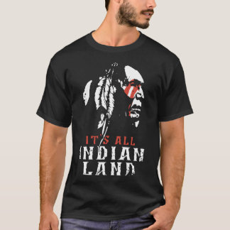 its all indian land native american t-shirts