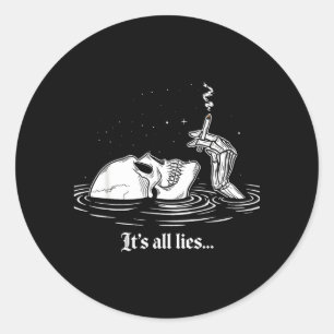 Its All Lies Funny Skeleton Smoking Dark Aesthetic Classic Round Sticker