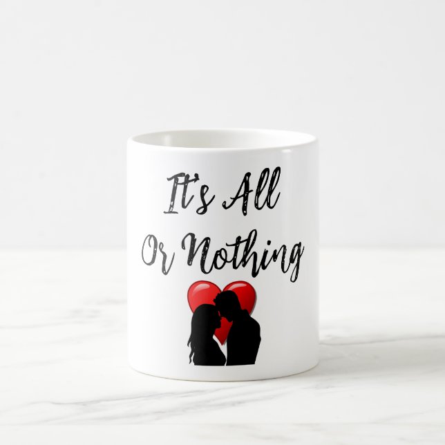 It's All Or Nothing Coffee Mug (Center)