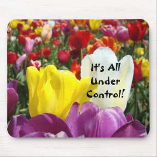 It's All Under Control! mousepad Tulip Flowers