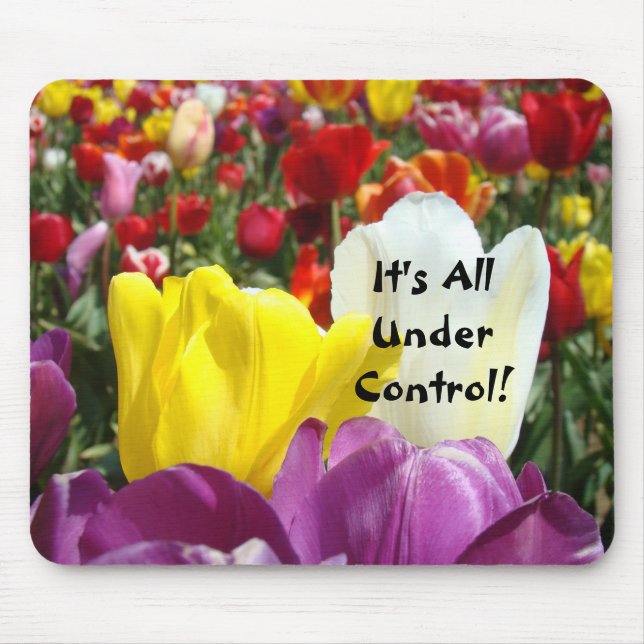 It's All Under Control! mousepad Tulip Flowers (Front)