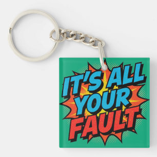 It's All Your Fault Key Ring