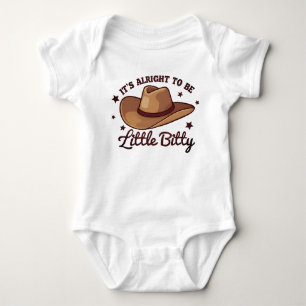 It's Alright To Be Little Bitty Western Country Baby Bodysuit