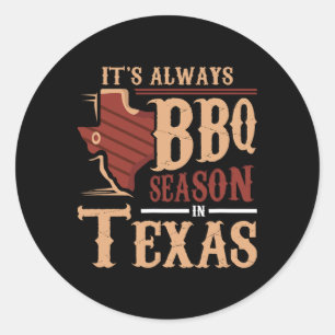It's Always Bbq Season In Texas Barbecue  Classic Round Sticker
