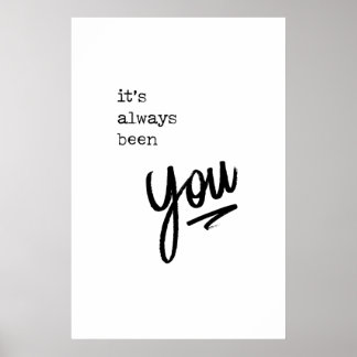 It's always been you quote simple Poster