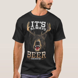 It's Always Beer Season Bear Deer Beer Funny Hunte T-Shirt