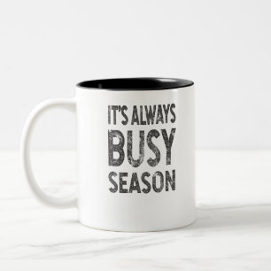 It's Always Busy Season Two-Tone Coffee Mug
