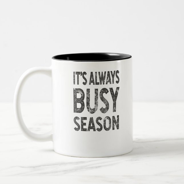 It's Always Busy Season Two-Tone Coffee Mug (Left)