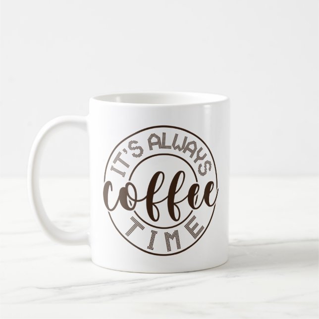 It's Always Coffee Time Mug (Left)