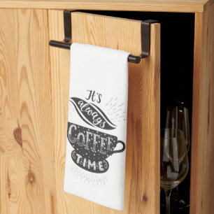 It's Always Coffee Time Tea Towel