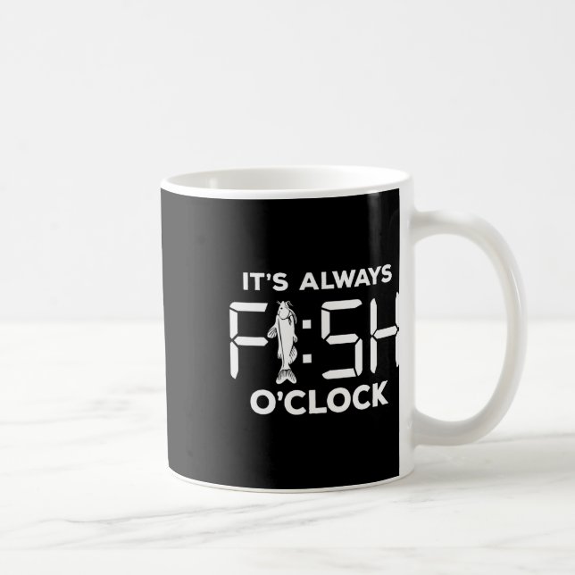It's Always Fish O'clock Funny Fishing  Coffee Mug (Right)
