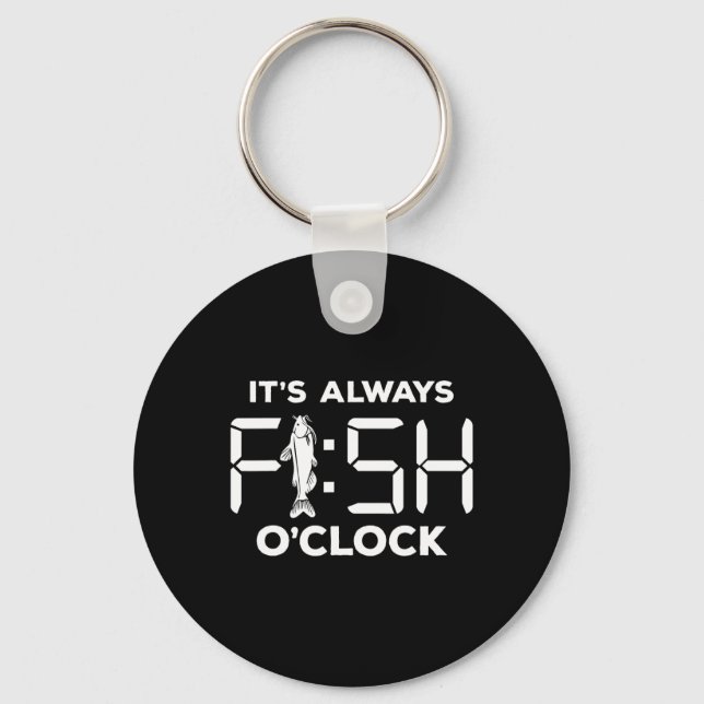 It's Always Fish O'clock Funny Fishing  Key Ring (Front)