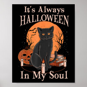 It's Always Halloween In My Soul Pumpkin Cat Fun H Poster