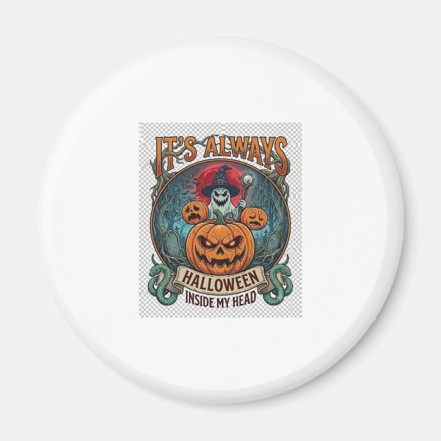 Its Always Halloween Inside Head Pumpkin Ghost Sna Magnet (Front)