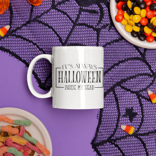 It's Always Halloween Inside My Head Coffee Mug