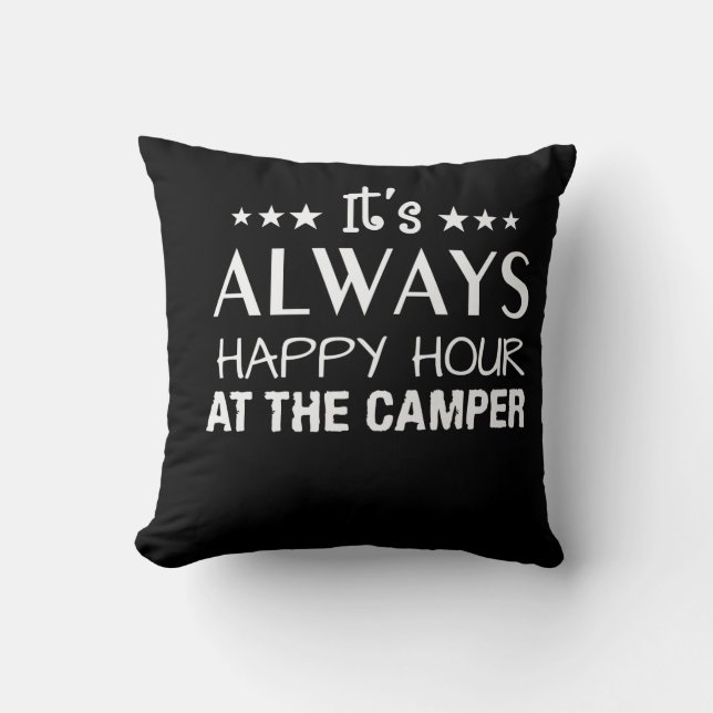 Its Always Happy Hour At Camper Shirt Cushion (Front)