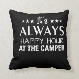 Its Always Happy Hour At Camper Shirt Cushion