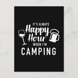 It's always happy hour when I'm camping Postcard