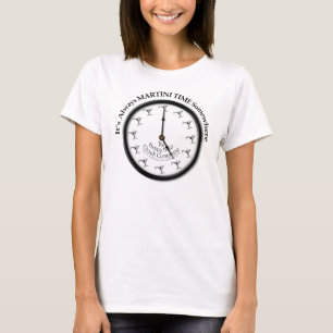IT'S ALWAYS MARTINI TIME SOMEWHERE T-SHIRT