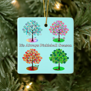 It's Always Pickleball Season - Four Seasons Tree  Ceramic Ornament