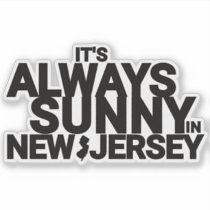 IT'S ALWAYS SUNNY IN NEW JERSEY