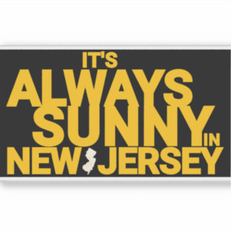 IT'S ALWAYS SUNNY IN NEW JERSEY