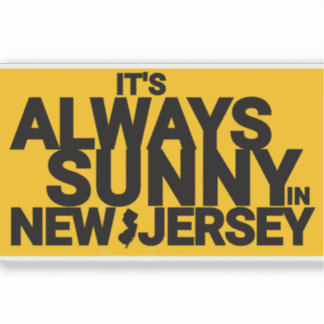 IT'S ALWAYS SUNNY IN NEW JERSEY