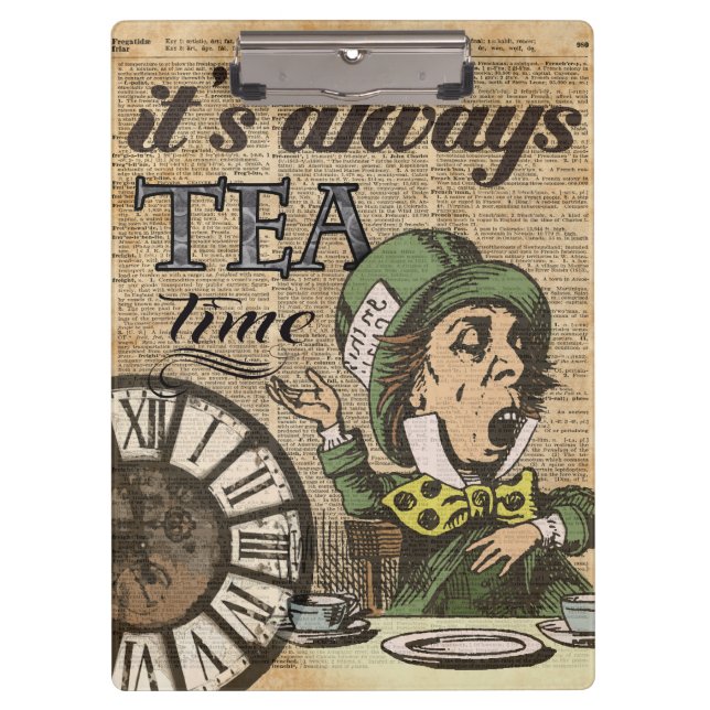 "It's always tea time" Mad Hatter Dictionary Art Clipboard (Front)