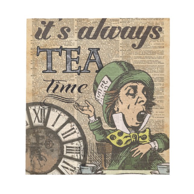 "It's always tea time" Mad Hatter Dictionary Art Notepad (Front)