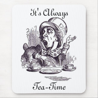 It's Always Tea-Time Mouse Pad