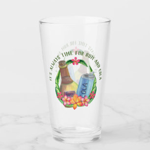 It's AlwaysTime For Rum & Cola Glass Cup