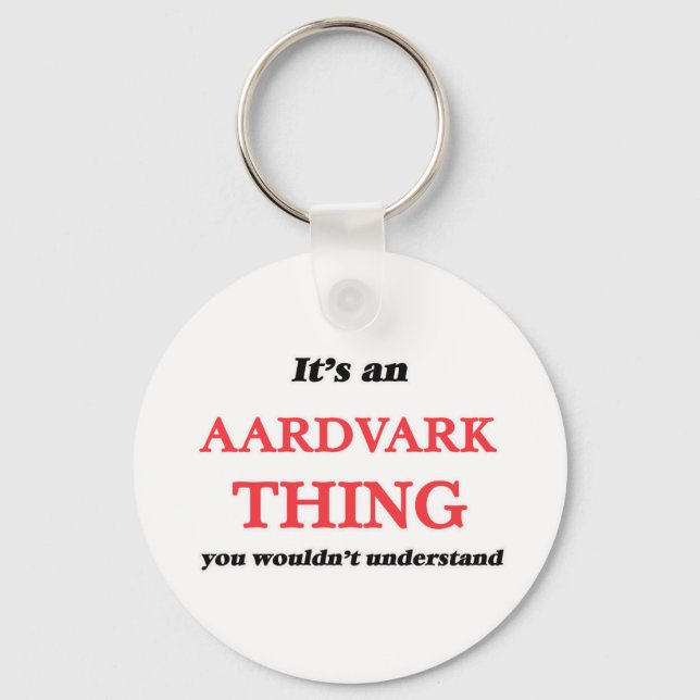It's an Aardvark thing, you wouldn't understand Key Ring (Front)