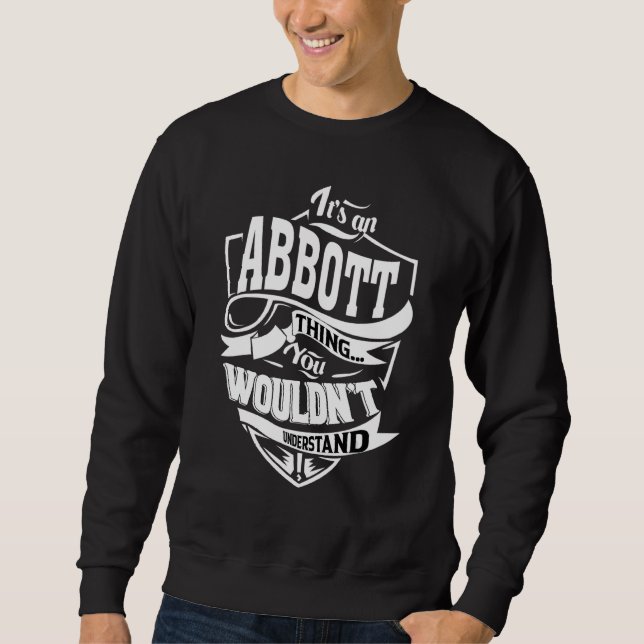 It's An Abbott Thing   Sweatshirt (Front)