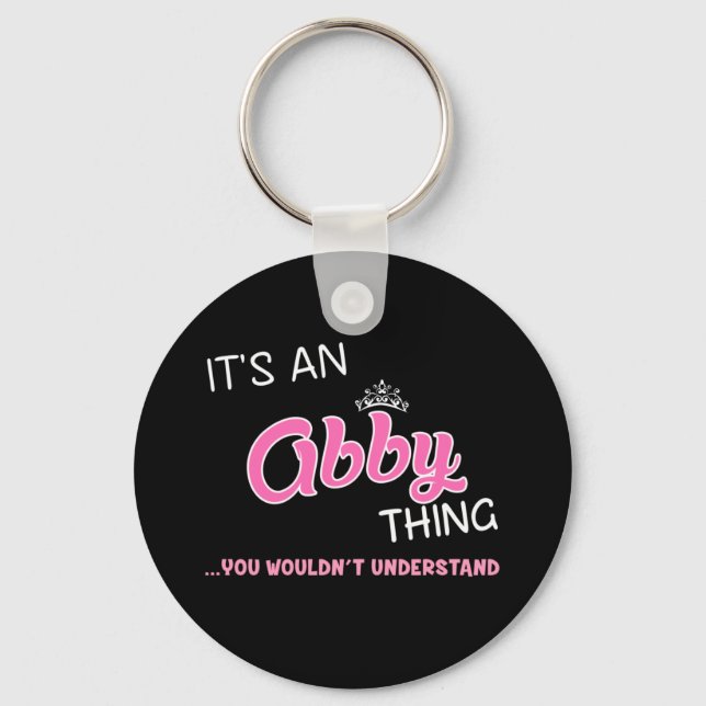 It's an Abby thing you wouldn't understand Key Ring (Front)