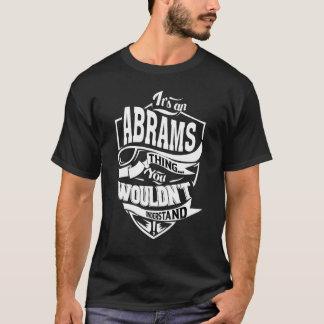 It's An Abrams Thing   T-Shirt