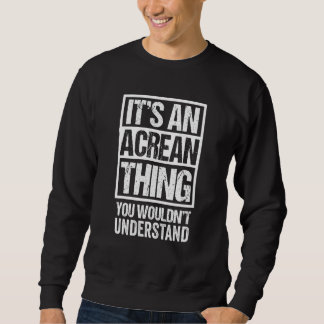 It's An Acrean Thing You Wouldn't Understand Brazi Sweatshirt